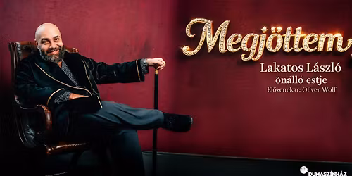 Megj\u00f6ttem - Lakatos L\u00e1szl\u00f3 \u00f6n\u00e1ll\u00f3 estje, el\u0151zenekar: Oliver Wolf