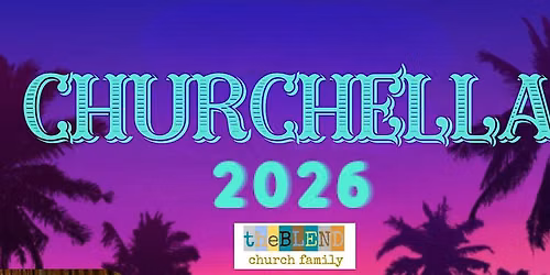 CHURCHELLA - Free Community Event: Lancaster CA