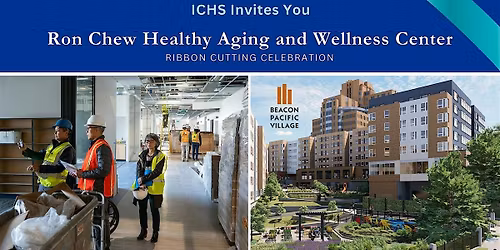 ICHS Ron Chew Healthy Aging and Wellness Center Ribbon Cutting Celebration