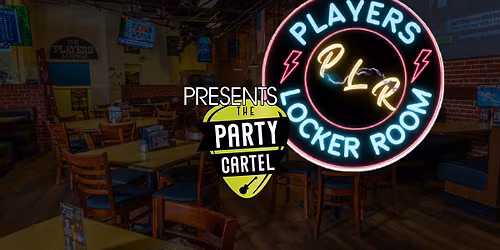 the Party Cartel @ Players Locker Room