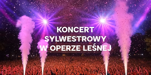 Koncert Sylwestrowy w Operze Le\u015bnej