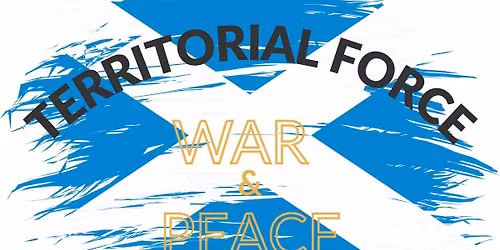 Scotland's Territorial Force at Peace and War