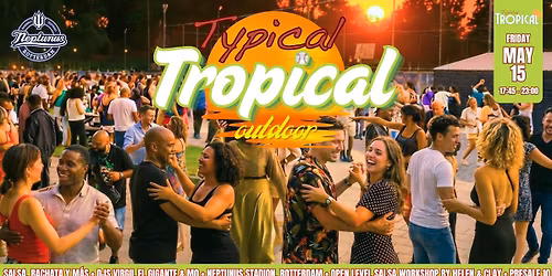 Typical Tropical Outdoor \u2022 Neptunus stadion \u2022 Salsa, Bachata y mas \u2022 DJ Mo & Virgil