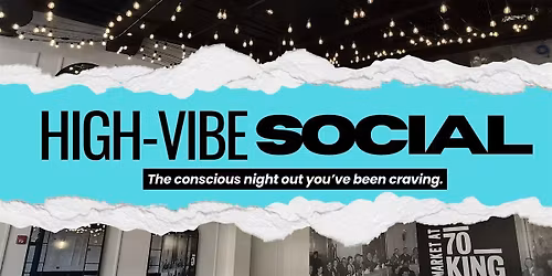 High-Vibe Social Mixer: A Conscious Community Gathering for Awakened Souls