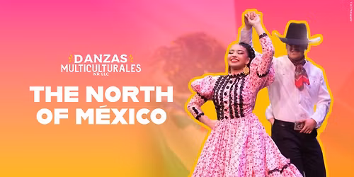 Danzas Multiculturales: The North of Mexico