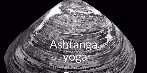 Ashtanga yoga - 12 week course
