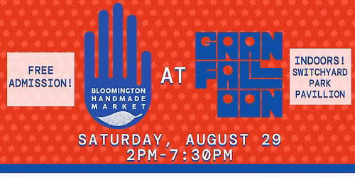 Bloomington Handmade Market - at Granfalloon
