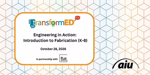 Engineering in Action: Introduction to Fabrication (K-8)