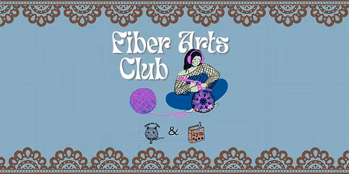 Strings & Things: Open Fiber Arts Club