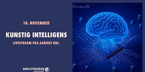 Livestream fra Aarhus Uni.: Kunstig intelligens (GRATIS m. tilmelding) \/\/ Taastrup Bib.