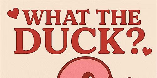 What The Duck? At Midnight