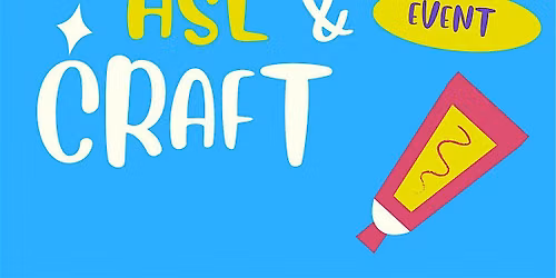 ASL & Crafts