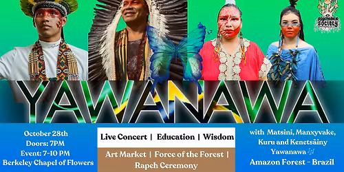 Yawanawa Live Music Concert, Education, Rapeh Ceremony & Art Market