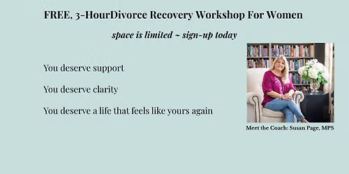 FREE 3-Hour Divorce Recovery Workshop For Women
