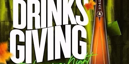 THANKSGIVING NIGHT: DRINKSGIVING! $150 teremana $175 don rep $7 drinks