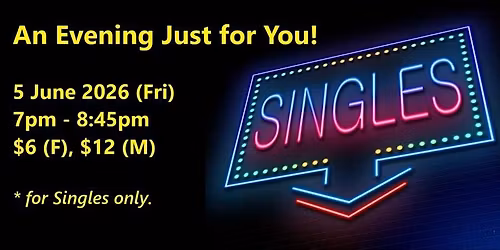 Evening Just for You (Fri, 5 Jun) M: 85-93, F: 87-95. singles social event.