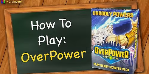 OverPower Card Game Learn to Play Event