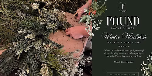Holiday Wreath & Porch Pot Workshop