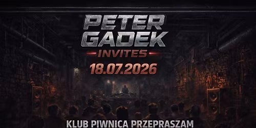 Peter Gadek Invites: TBA