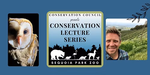 Conservation Lecture- Wildlife & wine: mutual benefits among owls, songbirds, and vineyards in CA