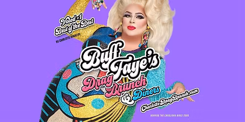 Buff Faye's Drag Brunch : VOTED #1 BEST OF CHARLOTTE