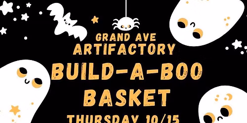 Build-A-Boo Basket @ Grand Ave Artifactory