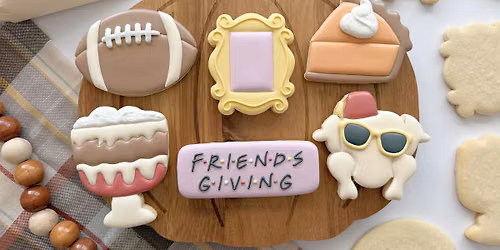 "Friends" Giving Cookie Class- The Nook