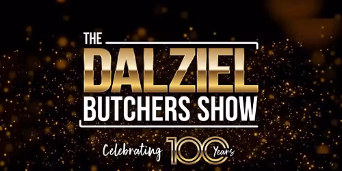 The Dalziel Butchers Show 2026