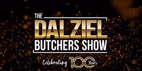 The Dalziel Butchers Show 2026