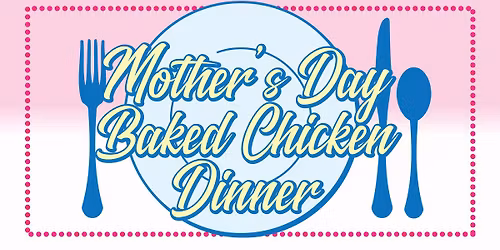 Mother's Day Baked Chicken Dinner