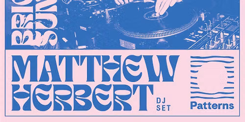 Brighton Sundae w\/ Matthew Herbert (DJ set)