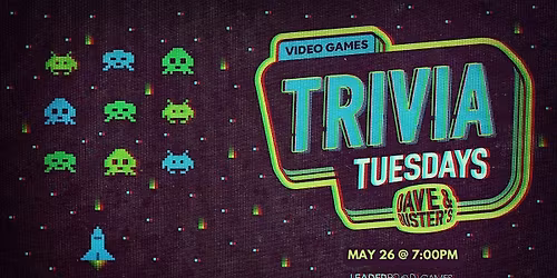 VIDEO GAME Trivia | Dave & Buster's - Gainesville FL 700p TUE 05\/26