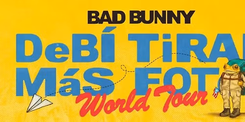 Bad Bunny \u2013 Deb\u00ed Tirar M\u00e1s Fotos World Tour