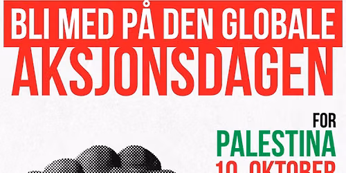 Bli med p\u00e5 global aksjonsdag for Palestina 10. oktober