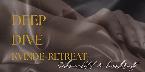 Deep Dive Kvinde-Retreat: S3ksualitet & Livskraft