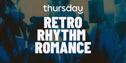 FRIDAY | RETRO RYTHM ROMANCE (21-45) | HEAT NIGHTCLUB 