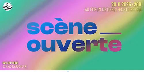 Sc\u00e8ne Ouverte de La Ruche au Forum de Cergy-Pontoise