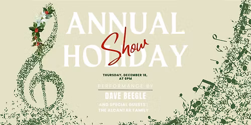 Annual Holiday Show | featuring Dave Beegle, and The Alcantar Family