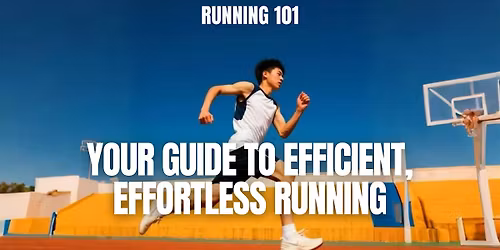 Running 101: Your guide to Efficient and Effective Running