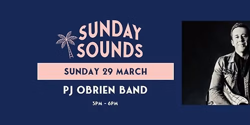 Sunday Sounds - PJ OBrien Band