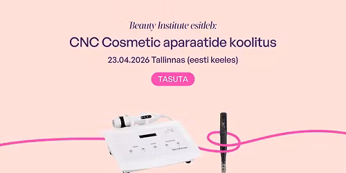 Koolitus Tallinnas "CNC Cosmetic aparatuur"