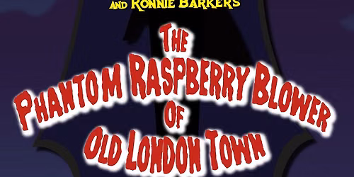 THE PHANTOM RASPBERRY BLOWER OF OLD LONDON TOWN