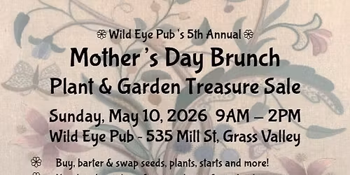 5th Annual Mother's Day Brunch & Plant\/Garden Treasure Sale at Wild Eye