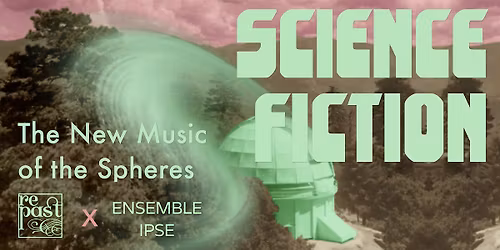 Science Fiction: The New Music of the Spheres | Manhattan