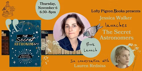 Jessica Walker launches "The Secret Astronomers," with Lauren Redniss