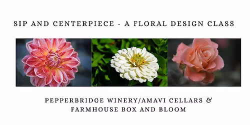 Sip and Centerpiece - A Floral Design Class