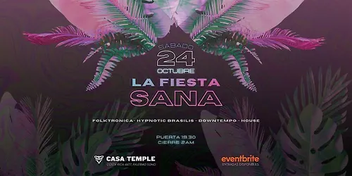 LA FIESTA SANA en CASA TEMPLE Sábado 24 de Octubre