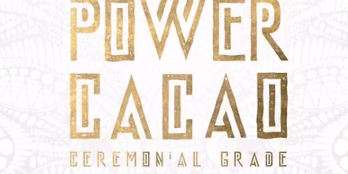 Full Power Spring Cacao Ceremony