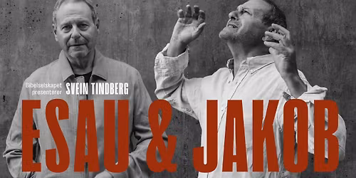 ESAU OG JAKOB - MED SVEIN TINDBERG \/\/ Kilden teater og konserthus
