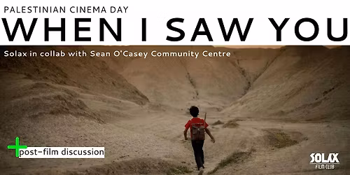 Solax + Palestinian Cinema Day: When I Saw You